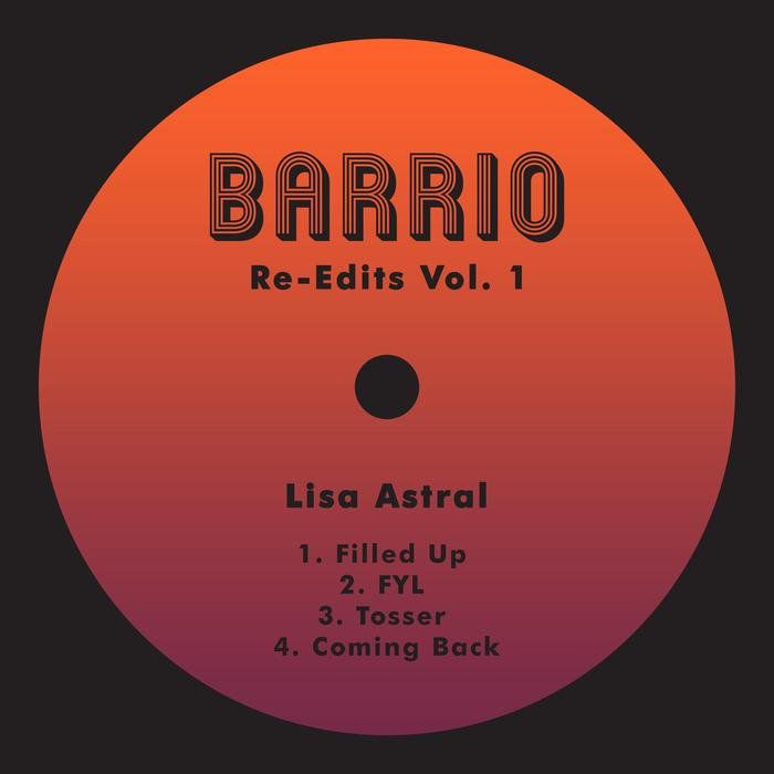 Lisa Astral - Barrio Re-Edits Vol 1 [BARRIO004]